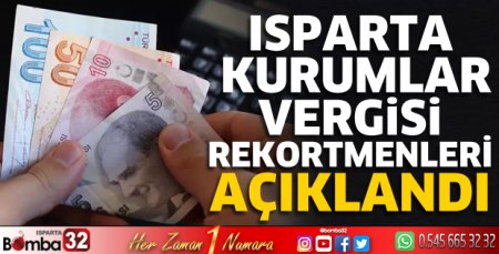 Isparta kurumlar vergisi rekortmeni listesi