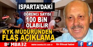 DİKKAT ISPARTA KYK MÜDÜRÜNDEN FLAŞ AÇIKLAMA