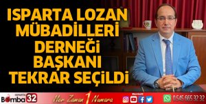 ISPARTA LOZAN MÜBADİLLERİ DERNEĞİ BAŞKANI TEKRAR SEÇİLDİ