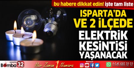Isparta merkez ve 2 ilçede elektrik kesintisi