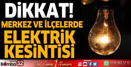 Isparta merkez ve ilçelerde elektrik kesintisi