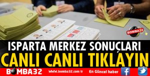 ISPARTA MERKEZDE İLK SANDIK SONUCU