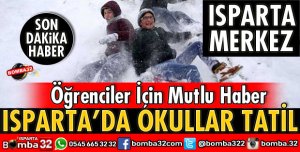 ISPARTA MERKEZDE OKULLAR TATİL EDİLDİ