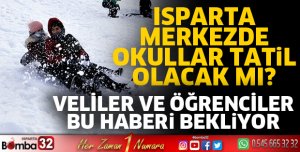 Isparta merkezde okullar tatil olacak mı?