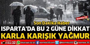 ISPARTA METEOROLOJİ UYARDI
