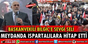 ISPARTA MEYDANINDA BİLGİÇ'E SEVGİ SELİ 