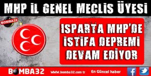 ISPARTA MHP'DE İSTİFALAR DEVAM EDİYOR