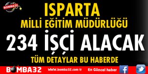 ISPARTA MİLLİ EĞİTİM MÜDÜRLÜĞÜ 234 İŞÇİ ALACAK