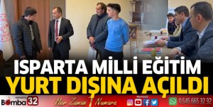 Isparta Milli Eğitim Müdürlüğü yurt dışına açıldı