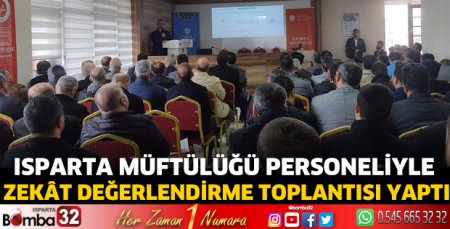 Isparta Müftülüğü personeliyle zekât değerlendirme toplantısı yaptı