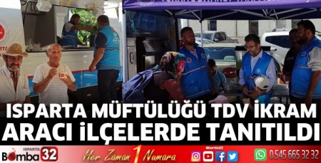Isparta Müftülüğü TDV ikram aracı ilçelerde tanıtıldı