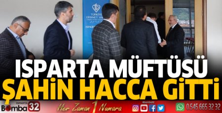 Isparta Müftüsü hacca gitti 