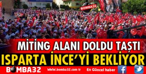 ISPARTA MUHARREM İNCE'YE BEKLİYOR
