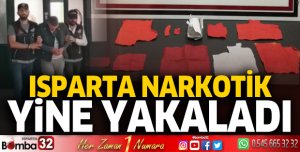 Isparta NARKOTİK yine yakaladı