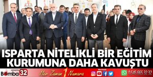Isparta Nitelikli Bir Eğitim Kurumuna Daha Kavuştu