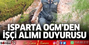 Isparta OGM İşçi Alımı Duyurusu