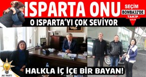 ISPARTA ONU O ISPARTA'YI ÇOK SEVİYOR