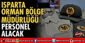 ISPARTA ORMAN BÖLGE MÜDÜRLÜĞÜ PERSONEL ALACAK