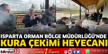 Isparta Orman Bölge Müdürlüğü'nde kura çekimi heyecanı