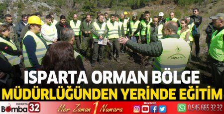 Isparta Orman Bölge Müdürlüğünden yerinde eğitim