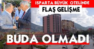 Isparta Oteli Başka Bahara / IYAŞ'ta Olmadı