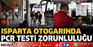 Isparta Otogarda PCR Testi Zorunluluğu Başladı