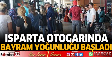Isparta otogarında bayram yoğunluğu başladı