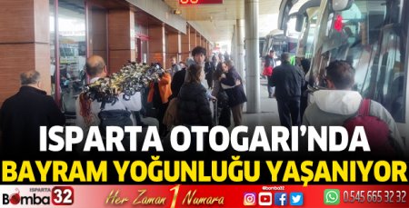 Isparta Otogarı'nda bayram yoğunluğu yaşanıyor