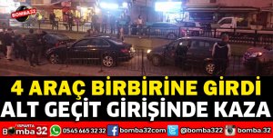 ISPARTA ÖZKANLAR ALT GEÇİTİNDE 4 ARAÇ BİRBİRİNE GİRDİ