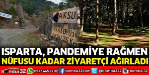 ISPARTA, PANDEMİYE RAĞMEN NÜFUSU KADAR ZİYARETÇİ AĞIRLADI  ​​​​​​​