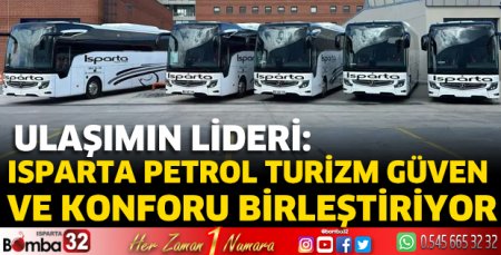 Isparta Petrol Turizm Güven ve Konforu Birleştiriyor
