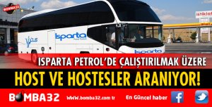 ISPARTA PETROL'DE HOST VE HOSTESLER ARANIYOR