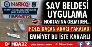ISPARTA POLİSİ TALİ YOLDAN KAÇMAYA ÇALIŞAN ARAÇTA UYUŞTURUCU YAKALADI