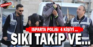 ISPARTA POLİSİNDEN KAÇAMADILAR...