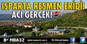 ISPARTA RESMEN ERİDİ!