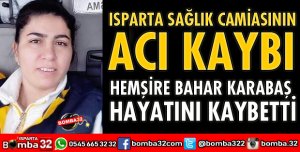 ISPARTA SAĞLIK CAMİASININ ACI KAYBI
