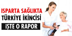 ISPARTA SAĞLIKTA TÜRKİYE İKİNCİSİ