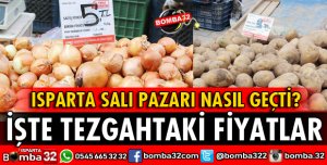 ISPARTA SALI PAZARINDA SON DURUM