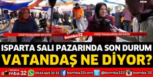 ISPARTA SALI PAZARINDA SON DURUM