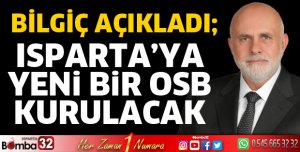 Isparta sanayi şehri olacak
