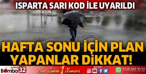Isparta Sarı Kod ile uyarıldı