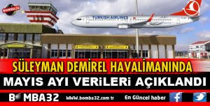 ISPARTA SD HAVALİMANI MAYIS AYI VERİLERİ AÇIKLANDI