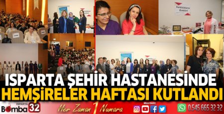 Isparta Şehir Hastanesinde hemşireler günü kutlandı