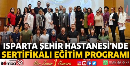 Isparta Şehir Hastanesi'nde sertifikalı eğitim programı
