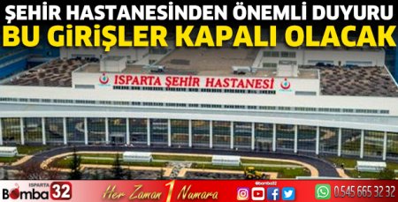 Isparta Şehir Hastanesi'nden önemli duyuru