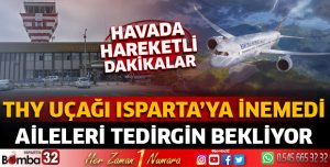 Isparta semalarında hareketli dakikalar