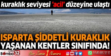 Isparta şiddetli kuraklık yaşanan kentler sınıfında