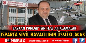 ISPARTA SİVİL HAVACILIĞIN ÜSSÜ OLACAK
