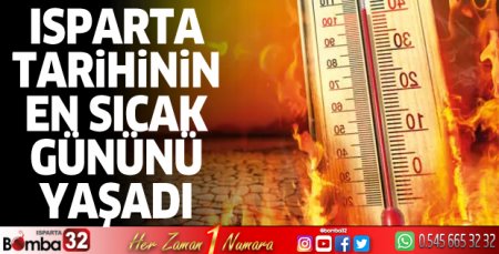 Isparta tarihinin en sıcak gününü yaşadı