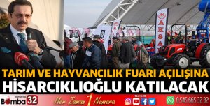 Isparta Tarım ve Hayvancılık Fuarının açılışına gelecek